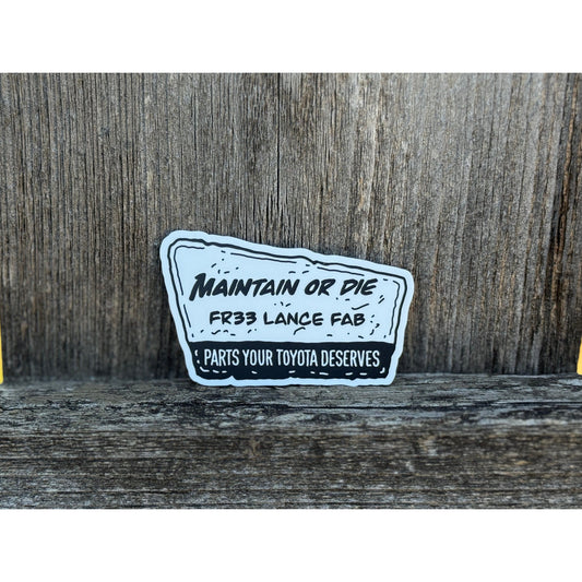Maintain Or Die Sign Sticker
